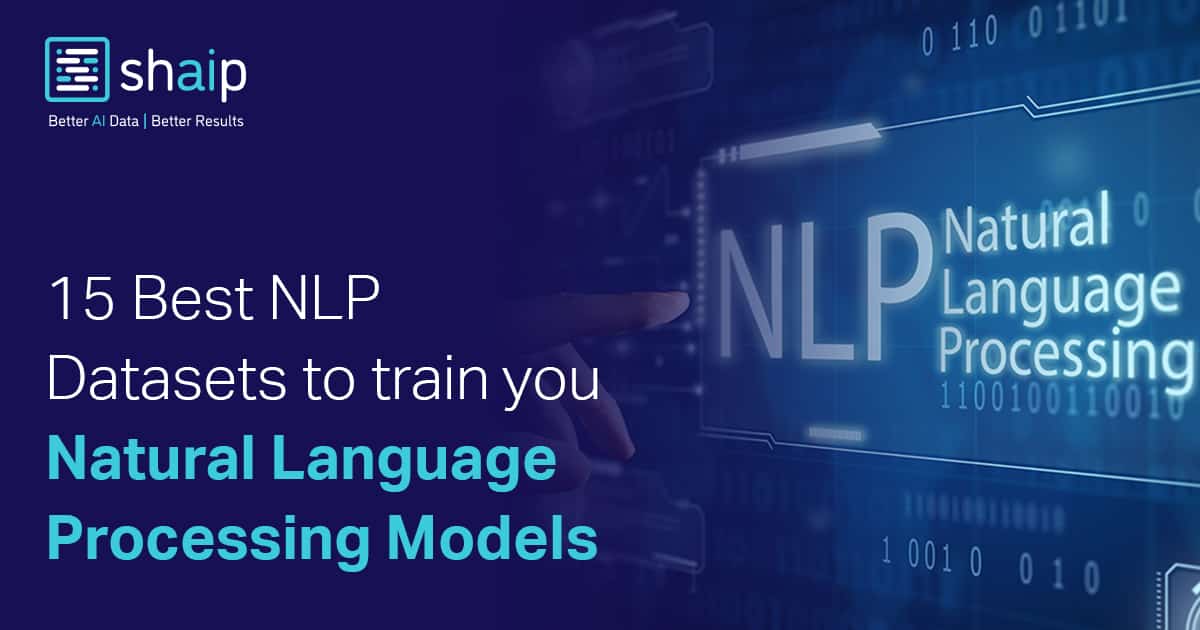15 Best NLP Datasets to train you Natural Language Processing Models ...